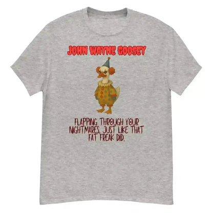 John Wayne Goosey - Unisex Tee - Cady Creations