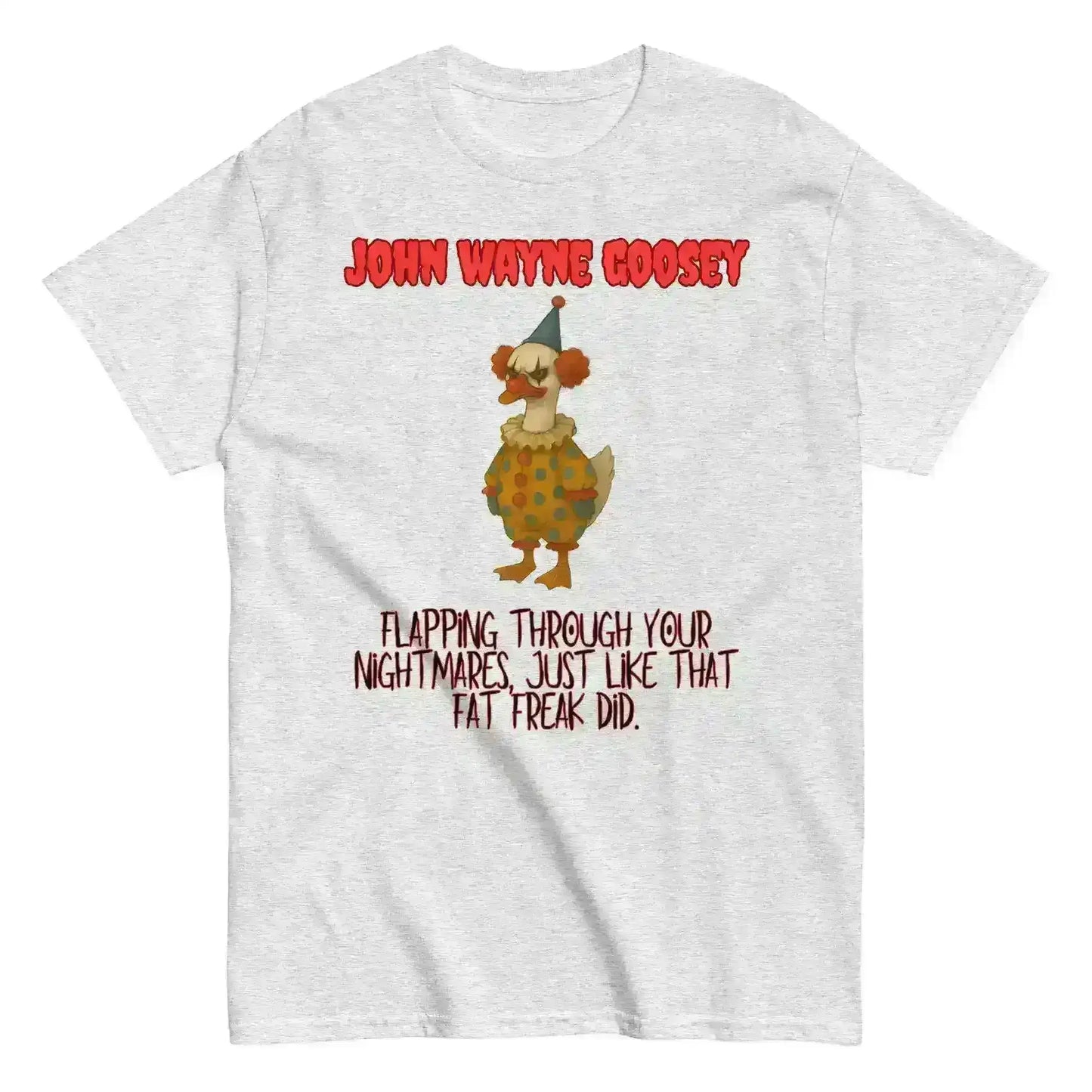John Wayne Goosey - Unisex Tee - Cady Creations