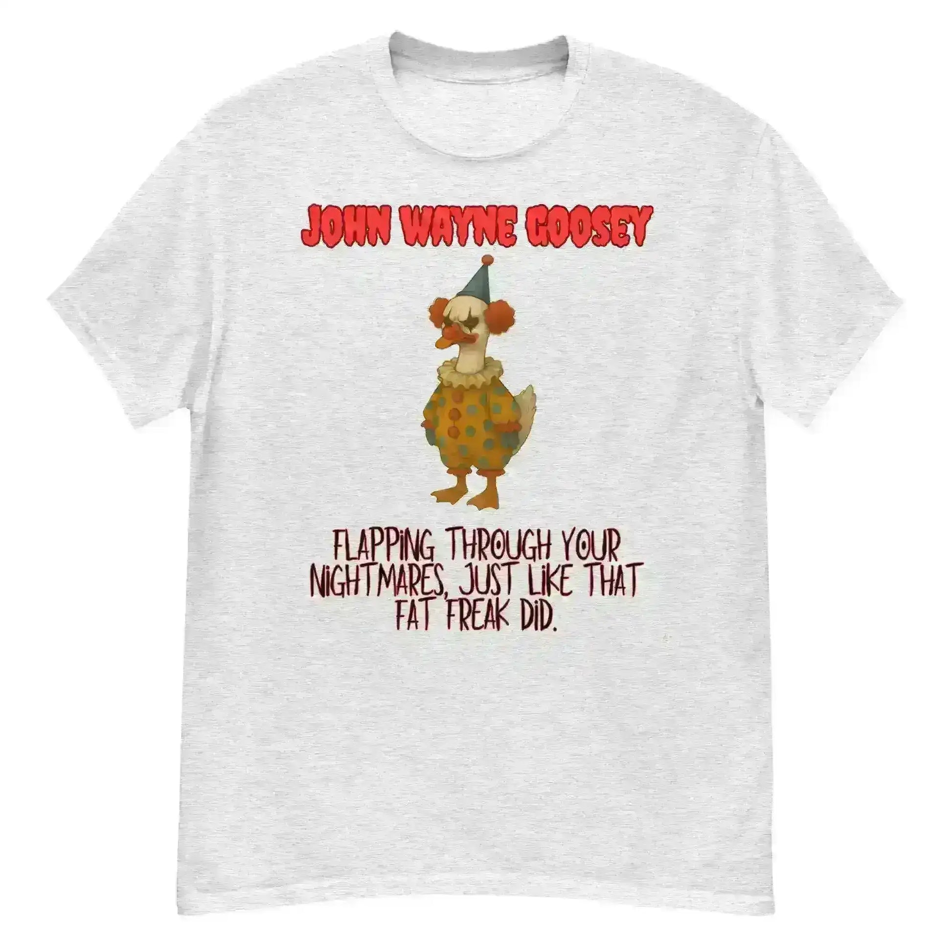 John Wayne Goosey - Unisex Tee - Cady Creations