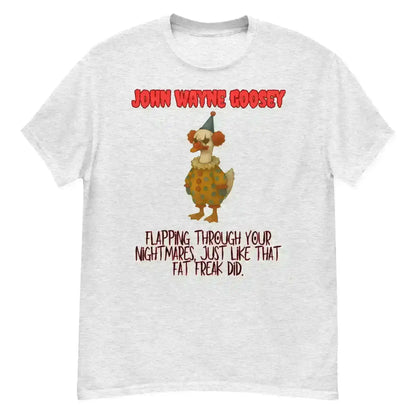 John Wayne Goosey - Unisex Tee - Cady Creations