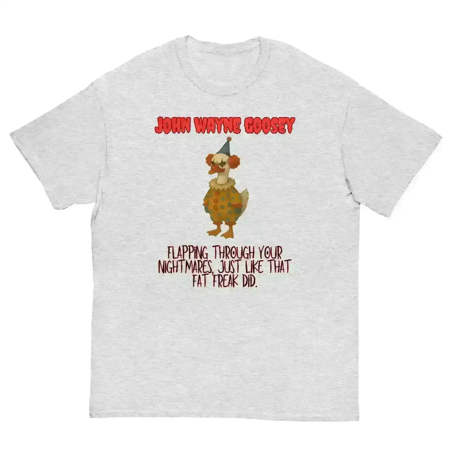 John Wayne Goosey - Unisex Tee - Cady Creations