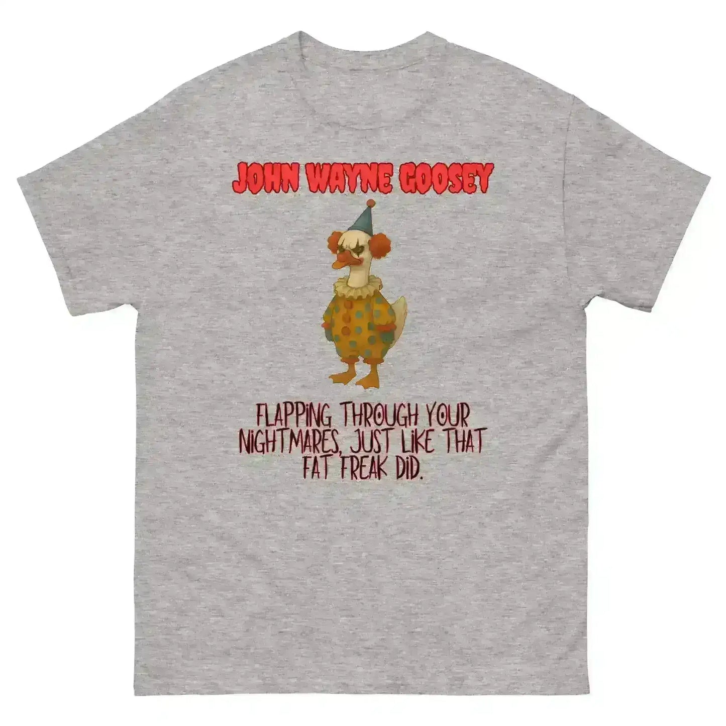 John Wayne Goosey - Unisex Tee - Cady Creations