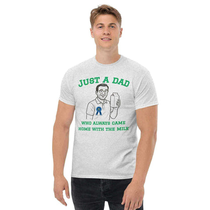 Just A Dad Who Always Came Home With The Milk Unisex Graphic Tee - Cady Creations