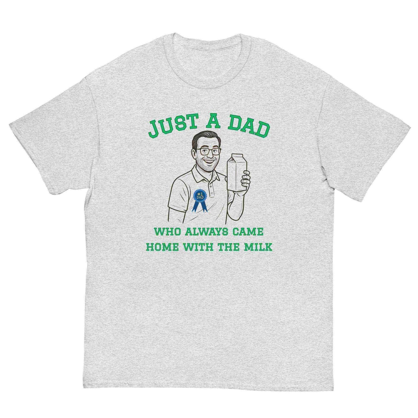 Just A Dad Who Always Came Home With The Milk Unisex Graphic Tee - Cady Creations