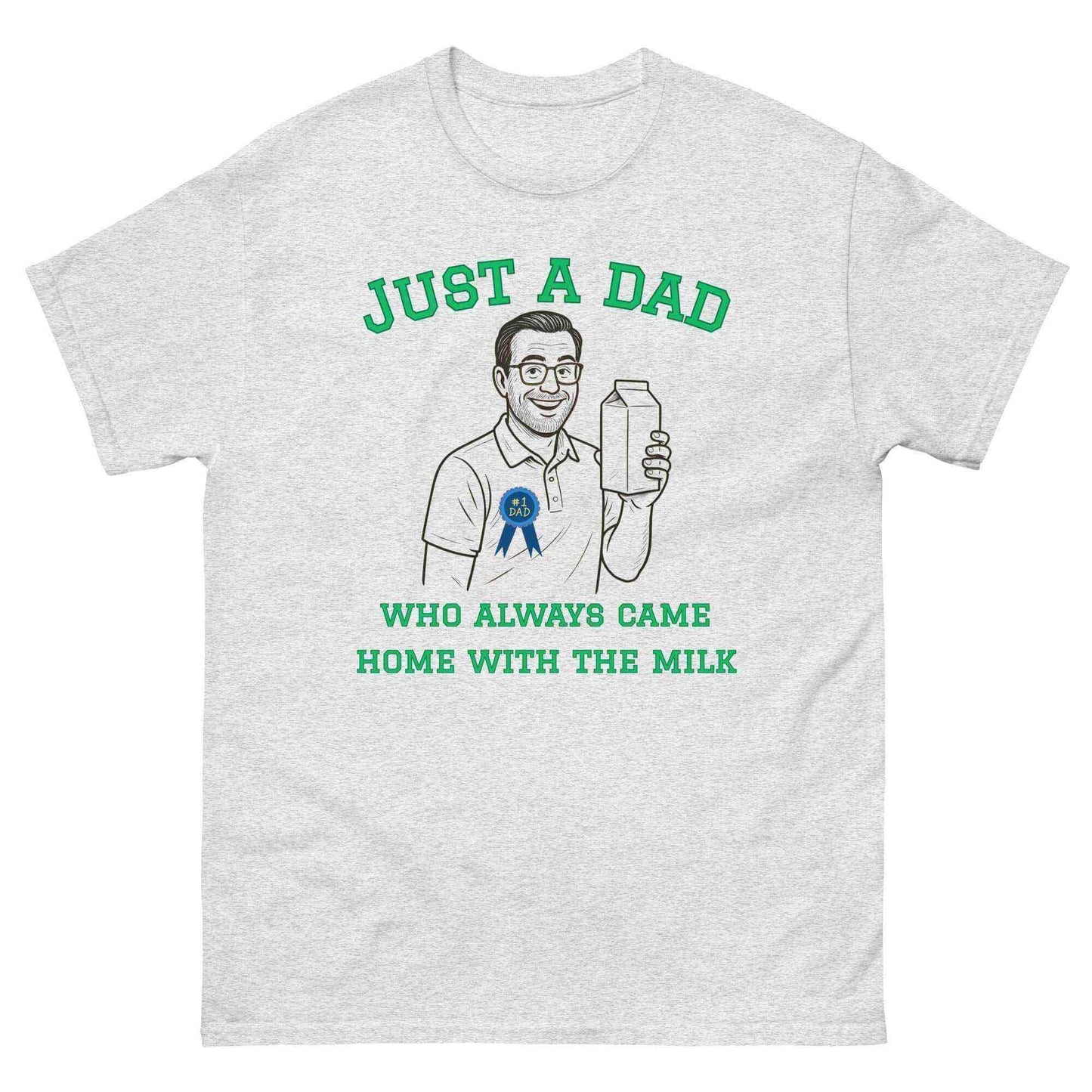 Just A Dad Who Always Came Home With The Milk Unisex Graphic Tee - Cady Creations