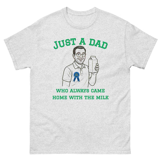 Just A Dad Who Always Came Home With The Milk Unisex Graphic Tee - Cady Creations