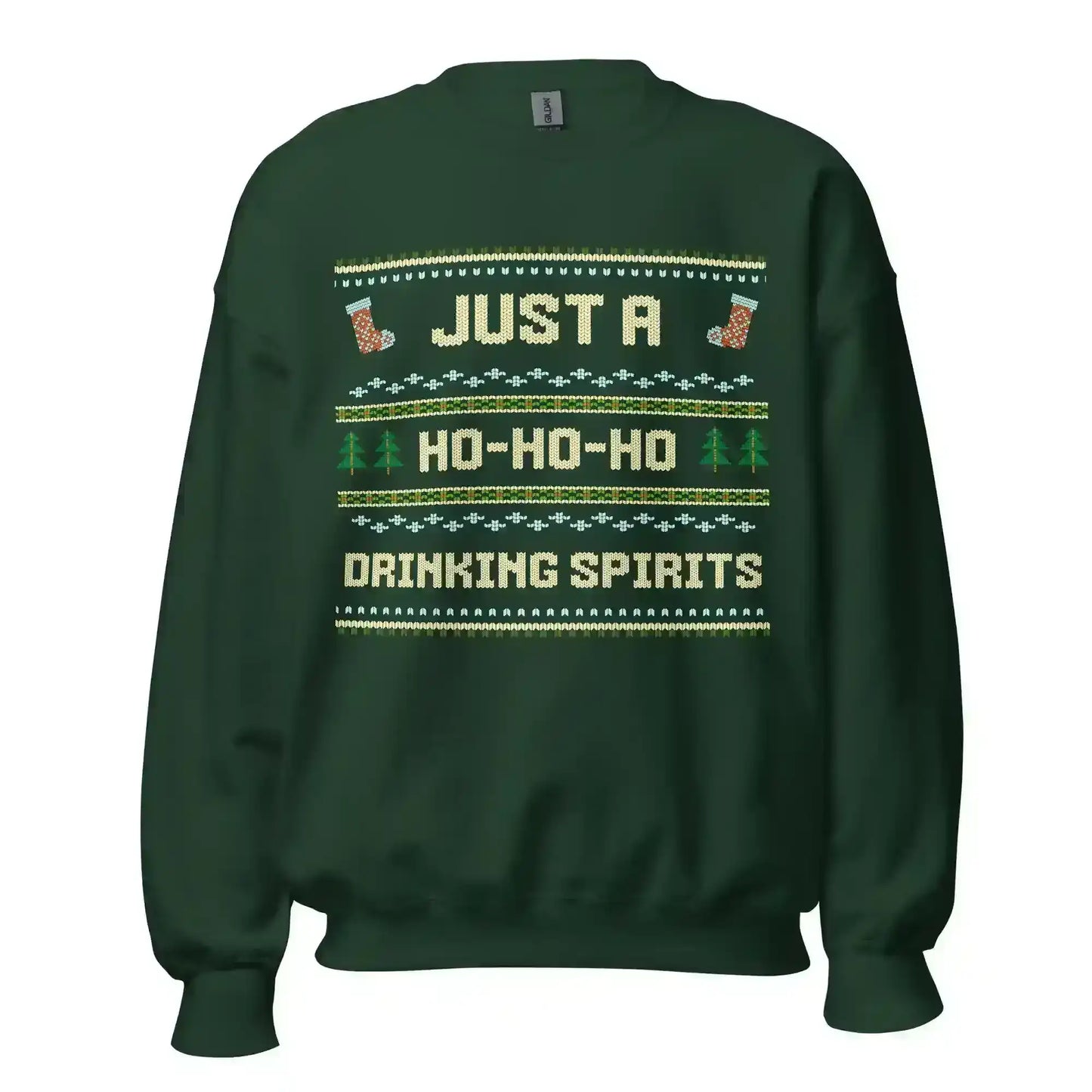Just A Ho-Ho-Ho Drinking Spirits Ugly Christmas Unisex Sweatshirt - Cady Creations