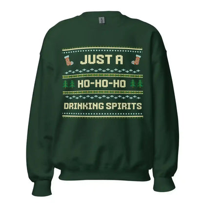 Just A Ho-Ho-Ho Drinking Spirits Ugly Christmas Unisex Sweatshirt - Cady Creations