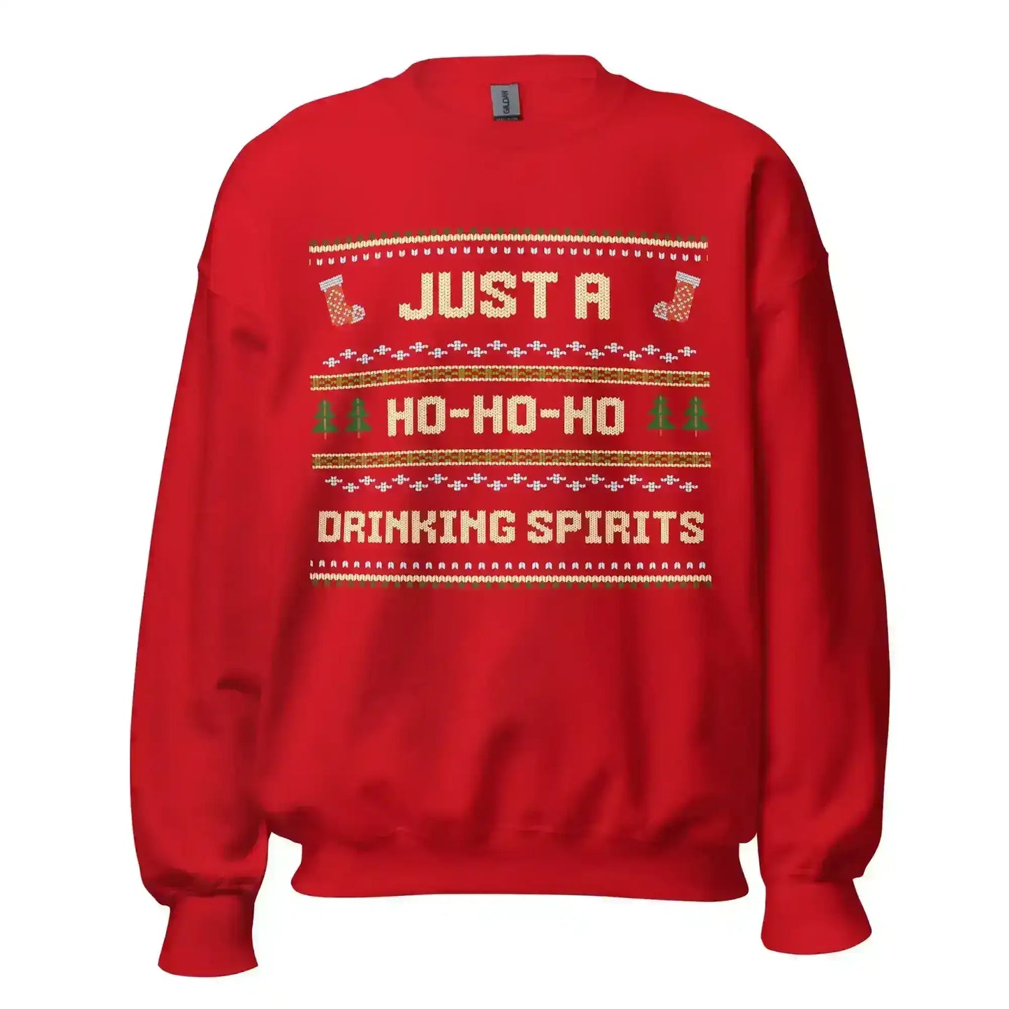Just A Ho-Ho-Ho Drinking Spirits Ugly Christmas Unisex Sweatshirt - Cady Creations