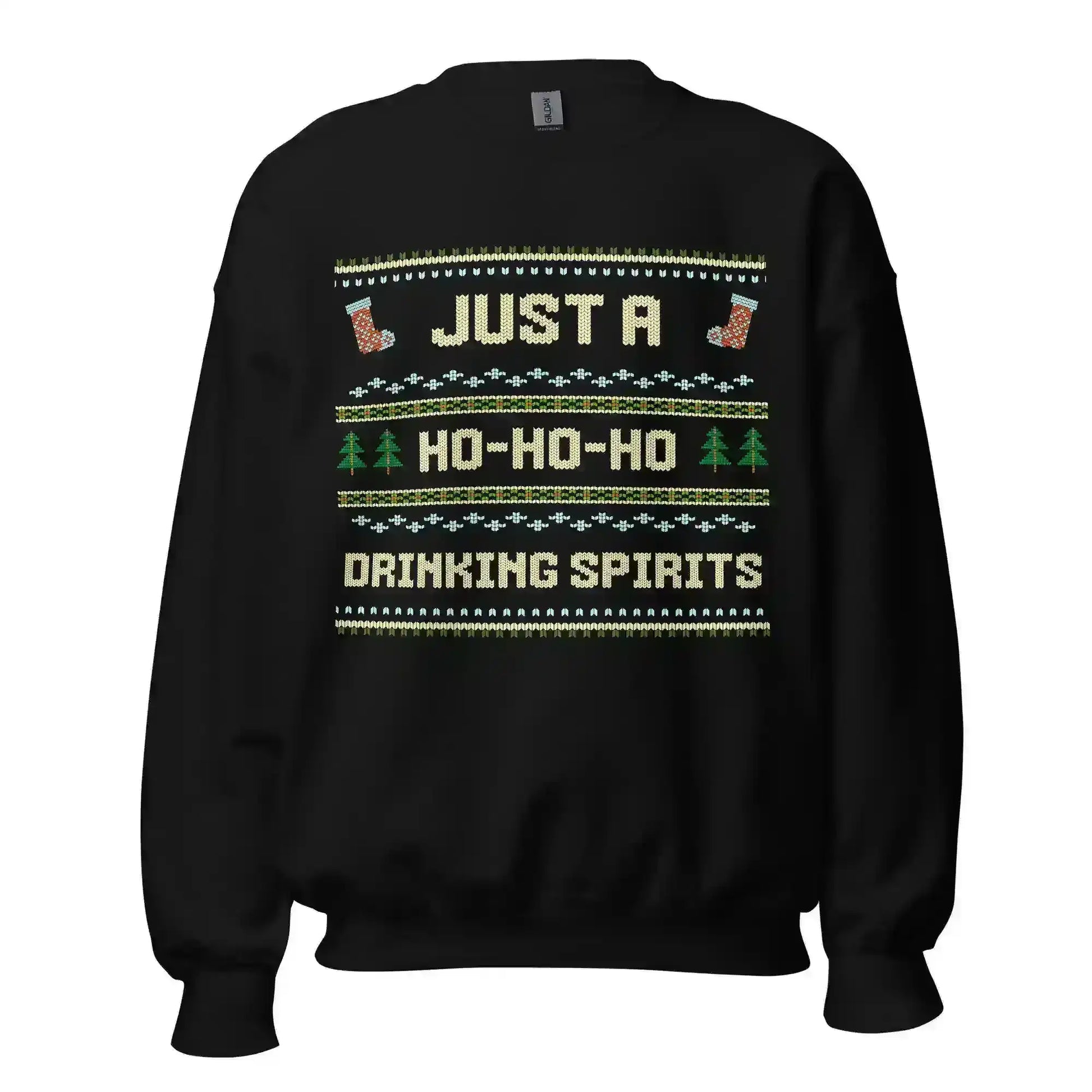 Just A Ho-Ho-Ho Drinking Spirits Ugly Christmas Unisex Sweatshirt - Cady Creations