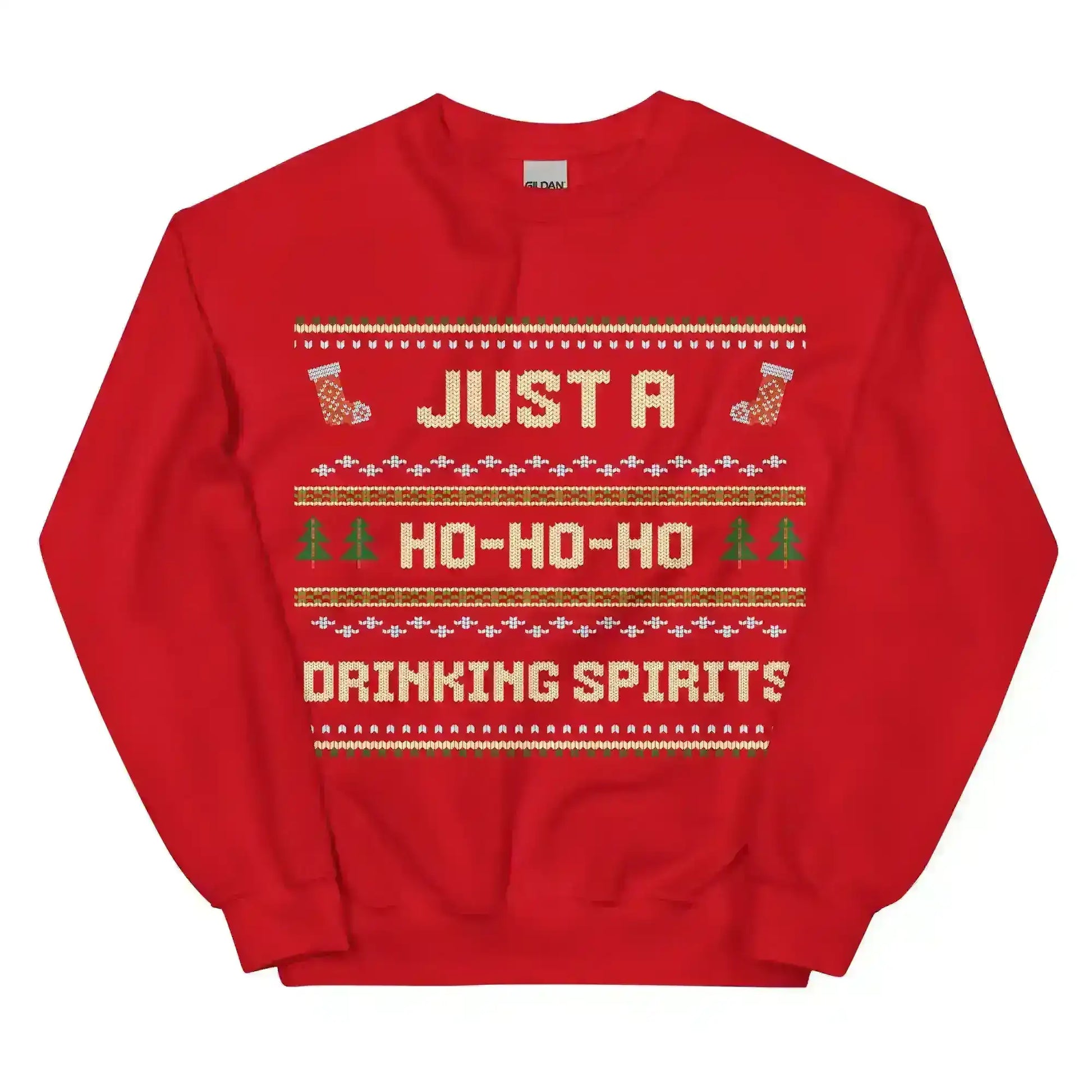 Just A Ho-Ho-Ho Drinking Spirits Ugly Christmas Unisex Sweatshirt - Cady Creations