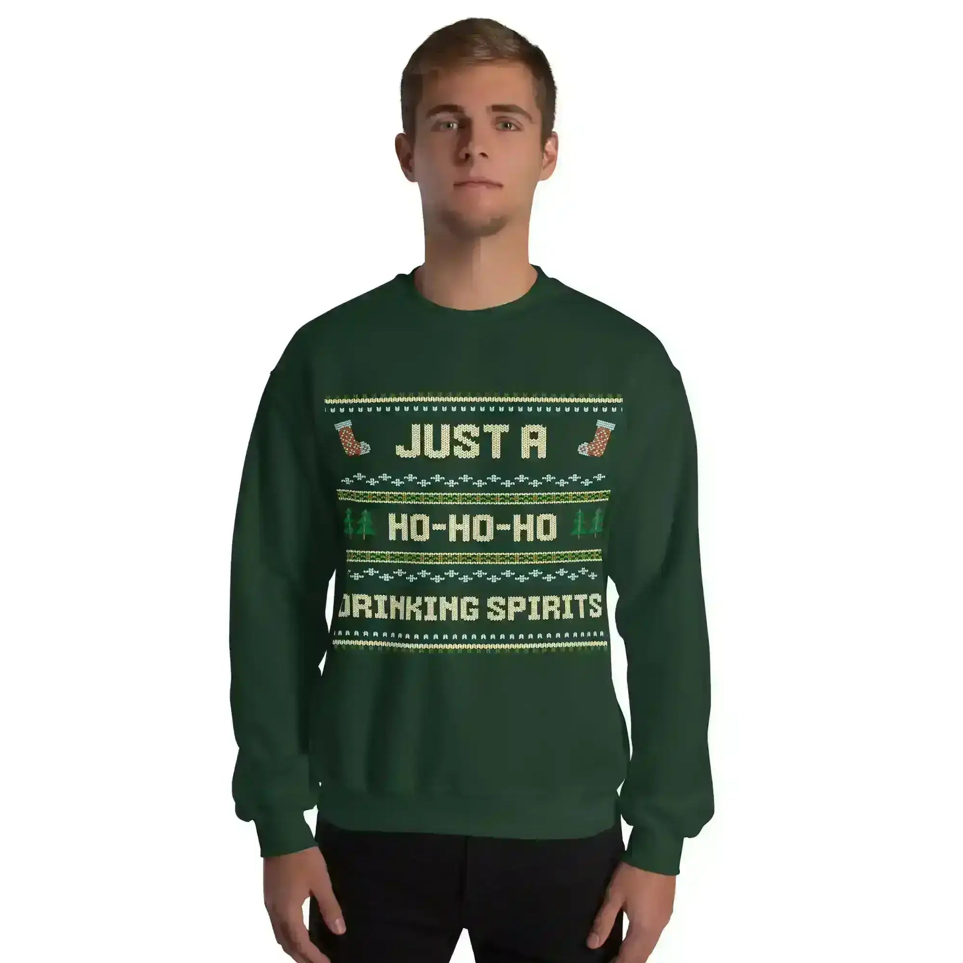 Just A Ho-Ho-Ho Drinking Spirits Ugly Christmas Unisex Sweatshirt - Cady Creations