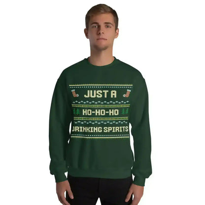 Just A Ho-Ho-Ho Drinking Spirits Ugly Christmas Unisex Sweatshirt - Cady Creations