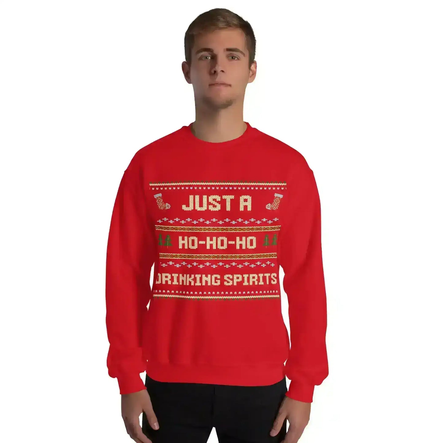 Just A Ho-Ho-Ho Drinking Spirits Ugly Christmas Unisex Sweatshirt - Cady Creations