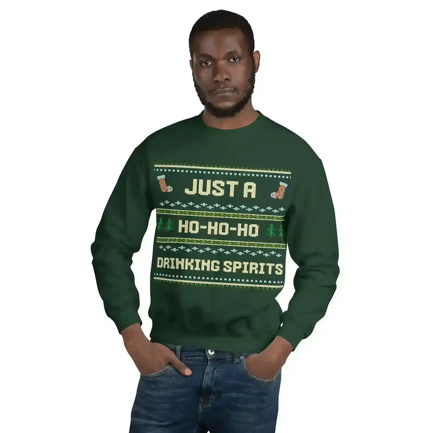 Just A Ho-Ho-Ho Drinking Spirits Ugly Christmas Unisex Sweatshirt - Cady Creations