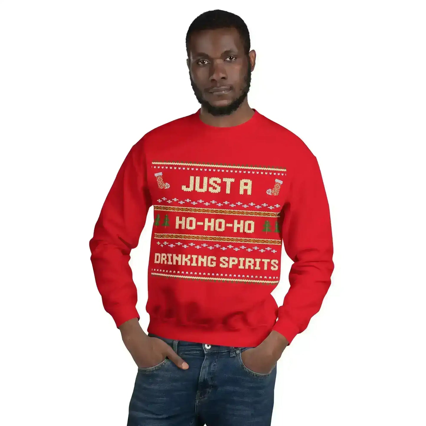 Just A Ho-Ho-Ho Drinking Spirits Ugly Christmas Unisex Sweatshirt - Cady Creations