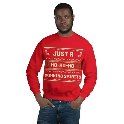 Just A Ho-Ho-Ho Drinking Spirits Ugly Christmas Unisex Sweatshirt - Cady Creations