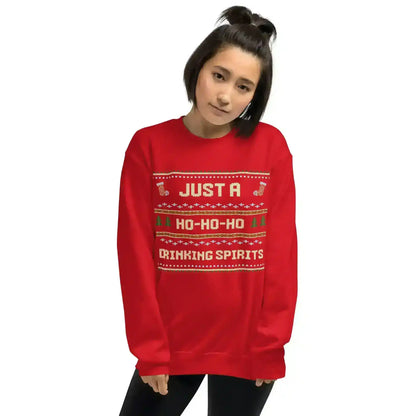 Just A Ho-Ho-Ho Drinking Spirits Ugly Christmas Unisex Sweatshirt - Cady Creations