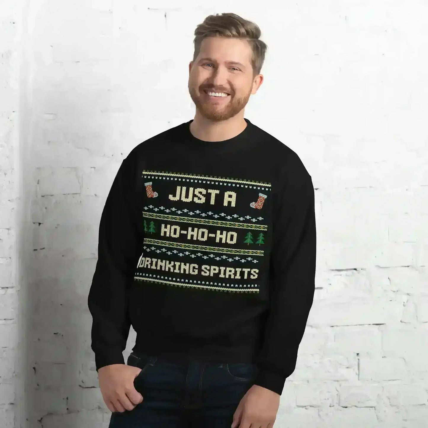 Just A Ho-Ho-Ho Drinking Spirits Ugly Christmas Unisex Sweatshirt - Cady Creations