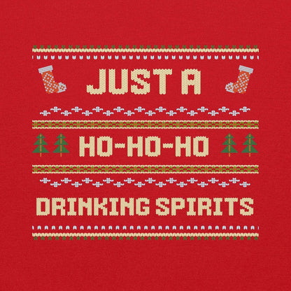 Just A Ho-Ho-Ho Drinking Spirits Ugly Christmas Unisex Sweatshirt - Cady Creations