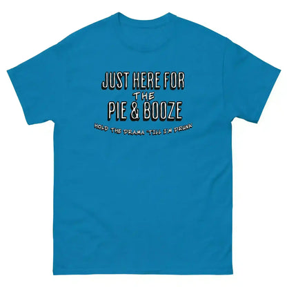 Just Here For The Pie & Booze Unisex Tee - Cady Creations