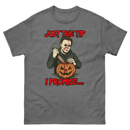 Just The Tip I Promise Unisex Tee - Dark Halloween Humor - Cady Creations