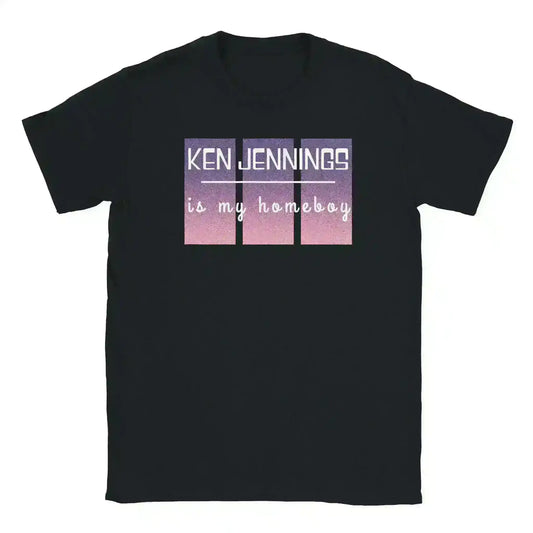 Ken Jennings Is My Homeboy - Unisex Tee - Cady Creations