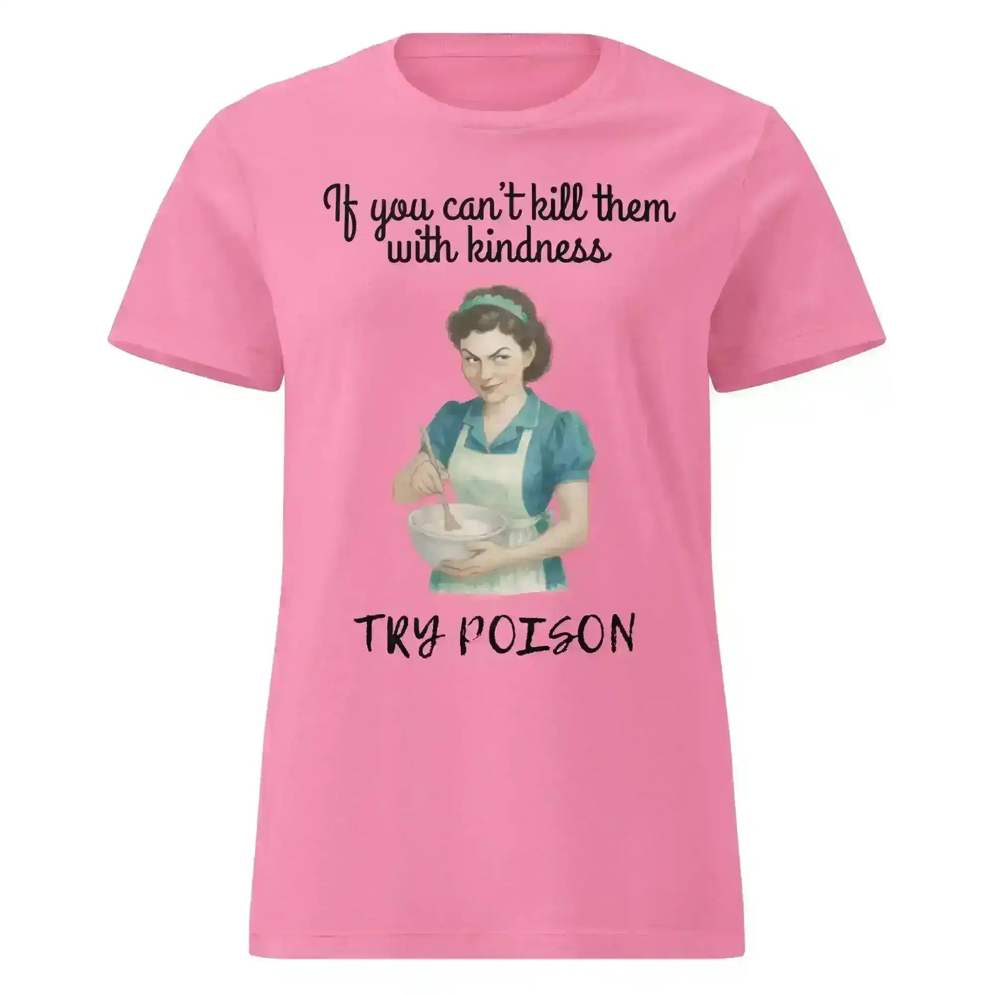 Kill Them With Kindness - Fitted Tee - Cady Creations