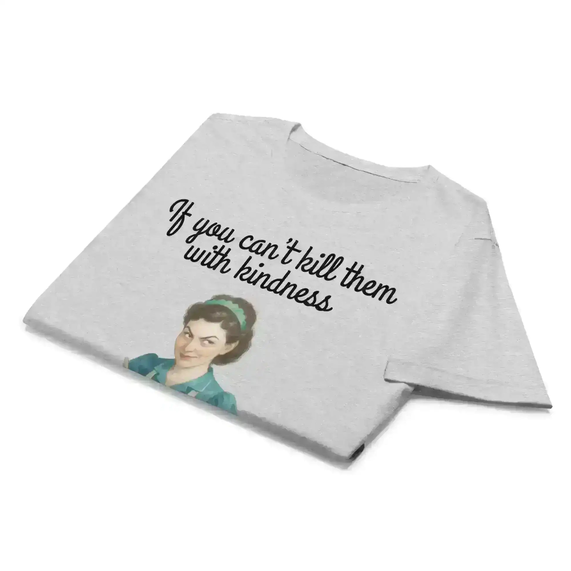 Kill Them With Kindness - Fitted Tee - Cady Creations
