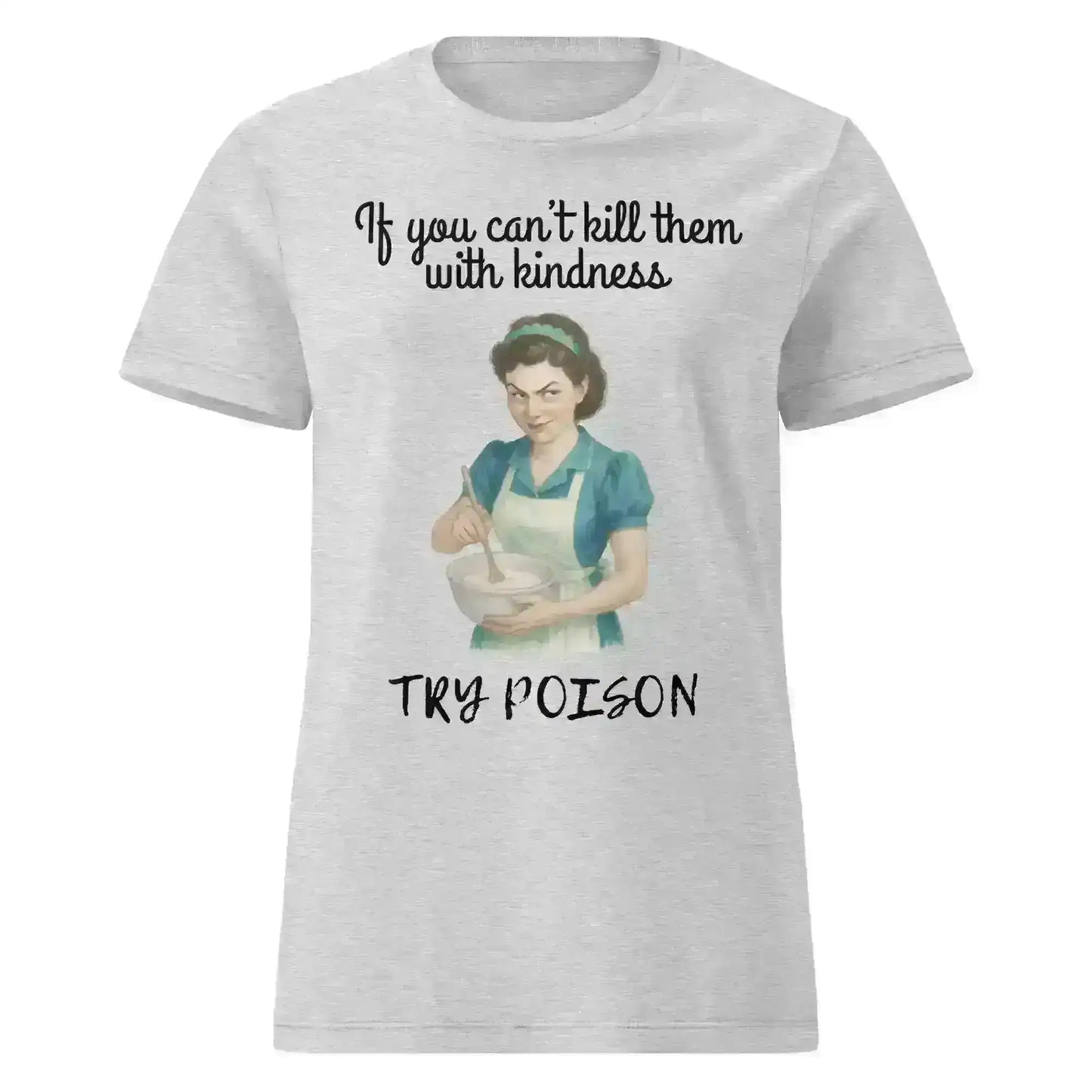 Kill Them With Kindness - Fitted Tee - Cady Creations