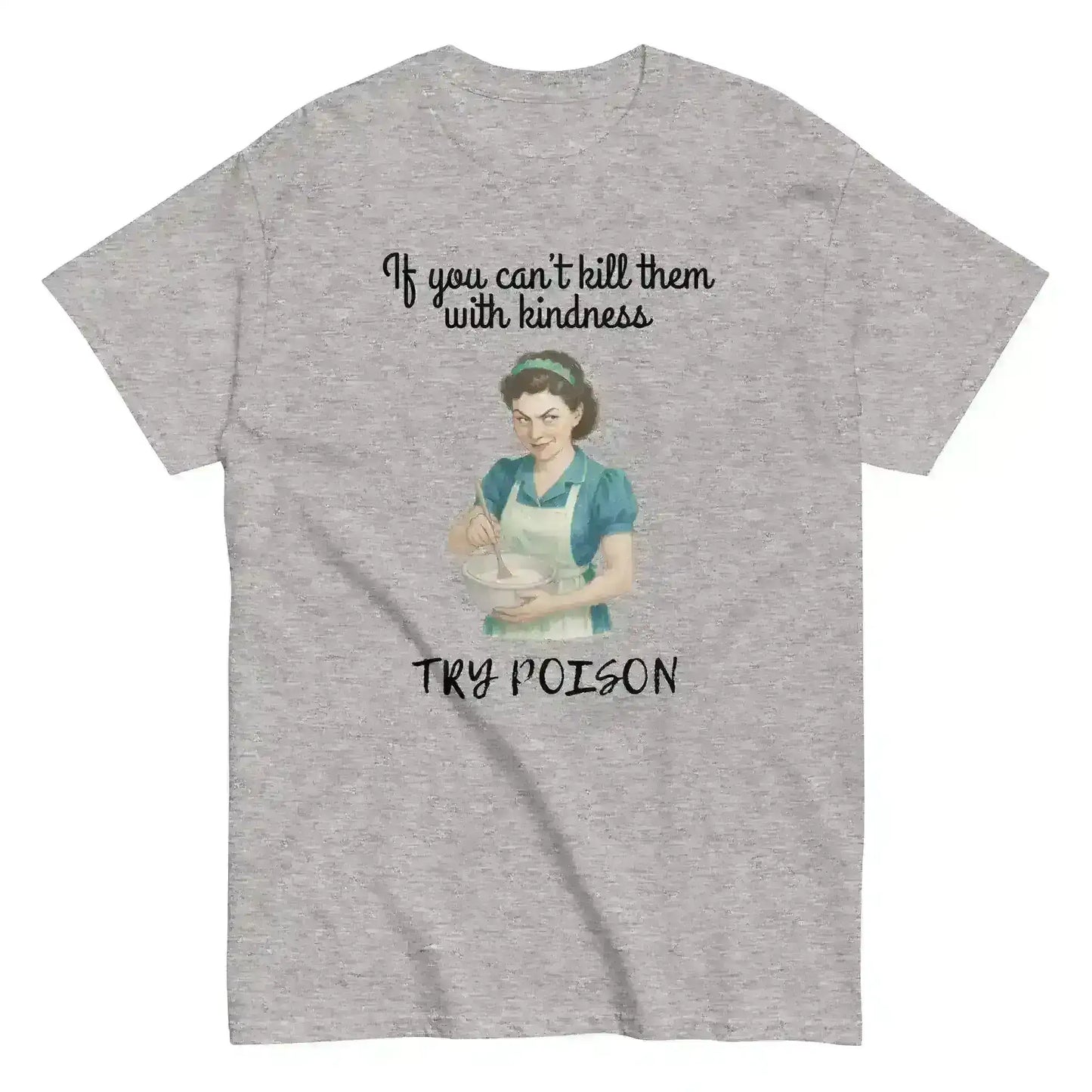Kill Them With Kindness - Unisex Tee - Cady Creations