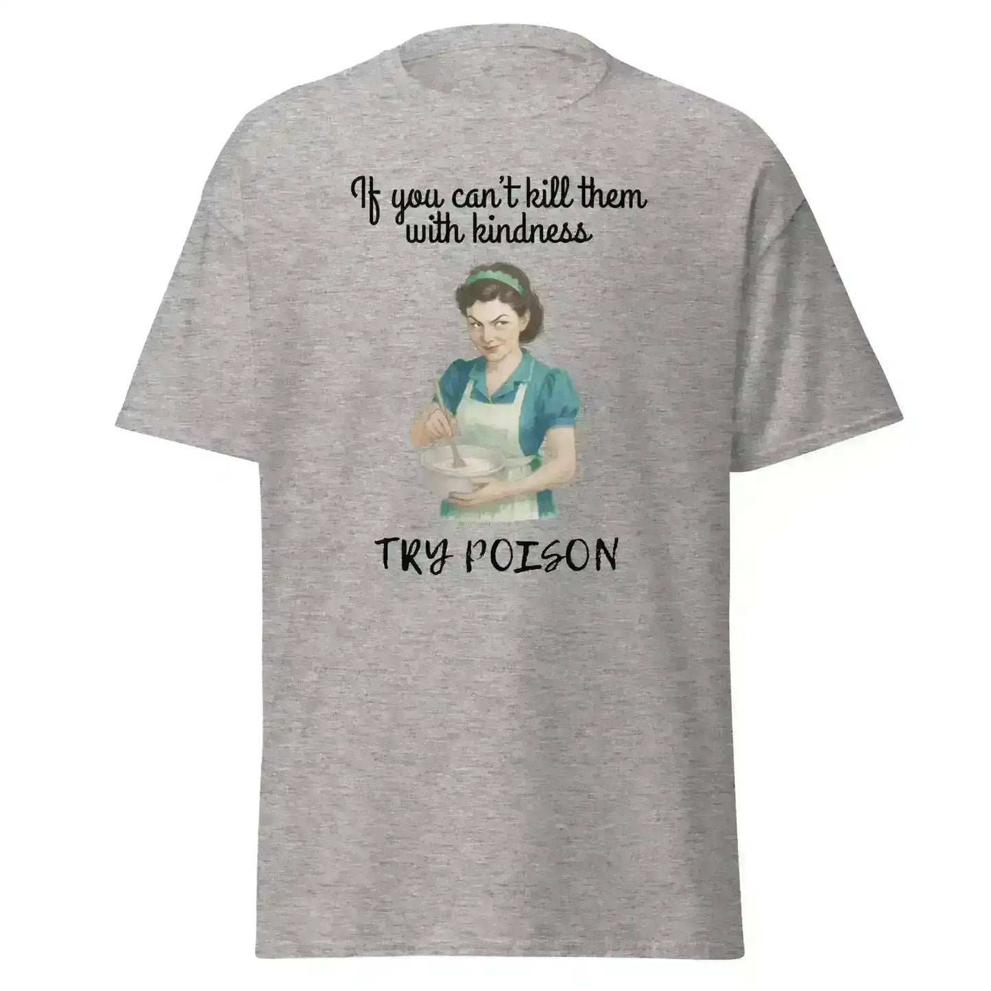 Kill Them With Kindness - Unisex Tee - Cady Creations