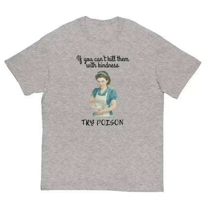 Kill Them With Kindness - Unisex Tee - Cady Creations