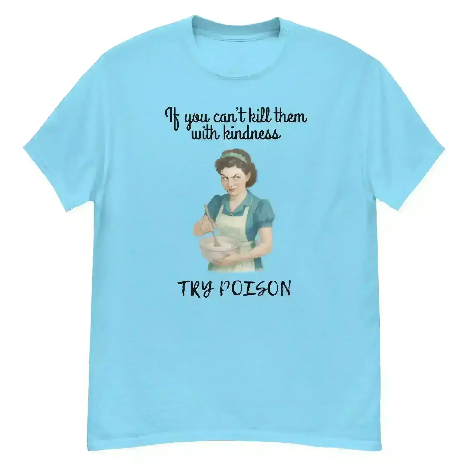 Kill Them With Kindness - Unisex Tee - Cady Creations