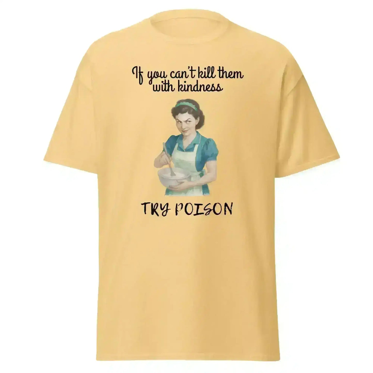 Kill Them With Kindness - Unisex Tee - Cady Creations