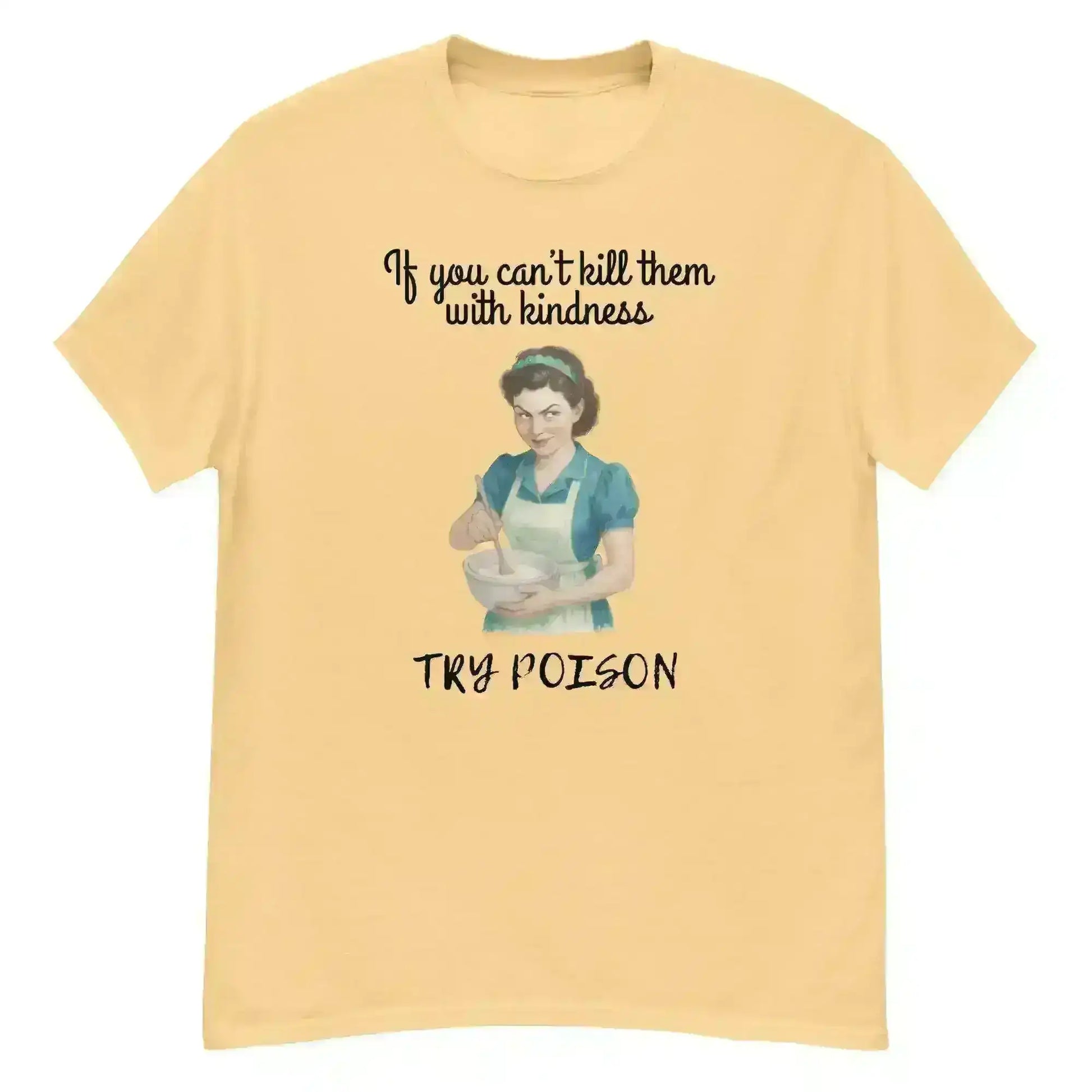 Kill Them With Kindness - Unisex Tee - Cady Creations
