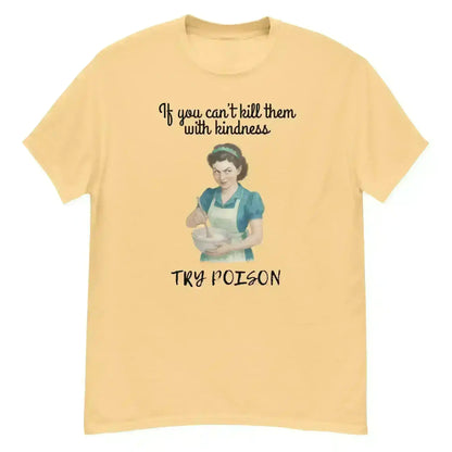 Kill Them With Kindness - Unisex Tee - Cady Creations