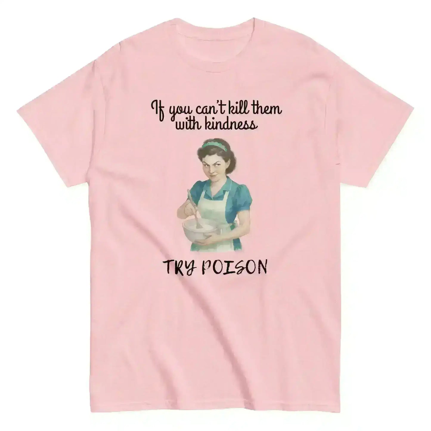 Kill Them With Kindness - Unisex Tee - Cady Creations