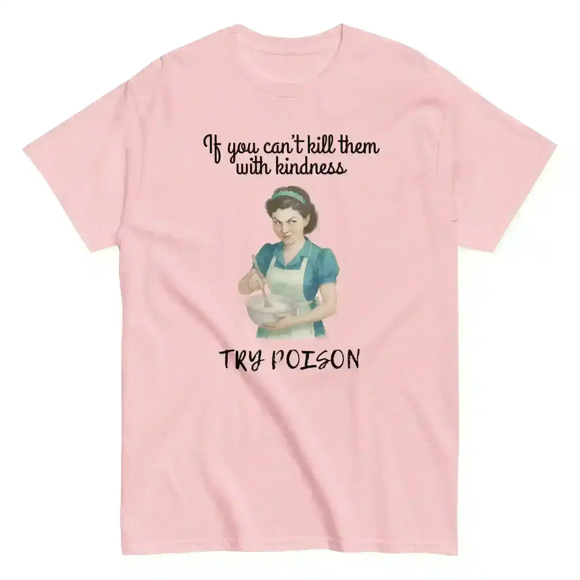 Kill Them With Kindness - Unisex Tee - Cady Creations