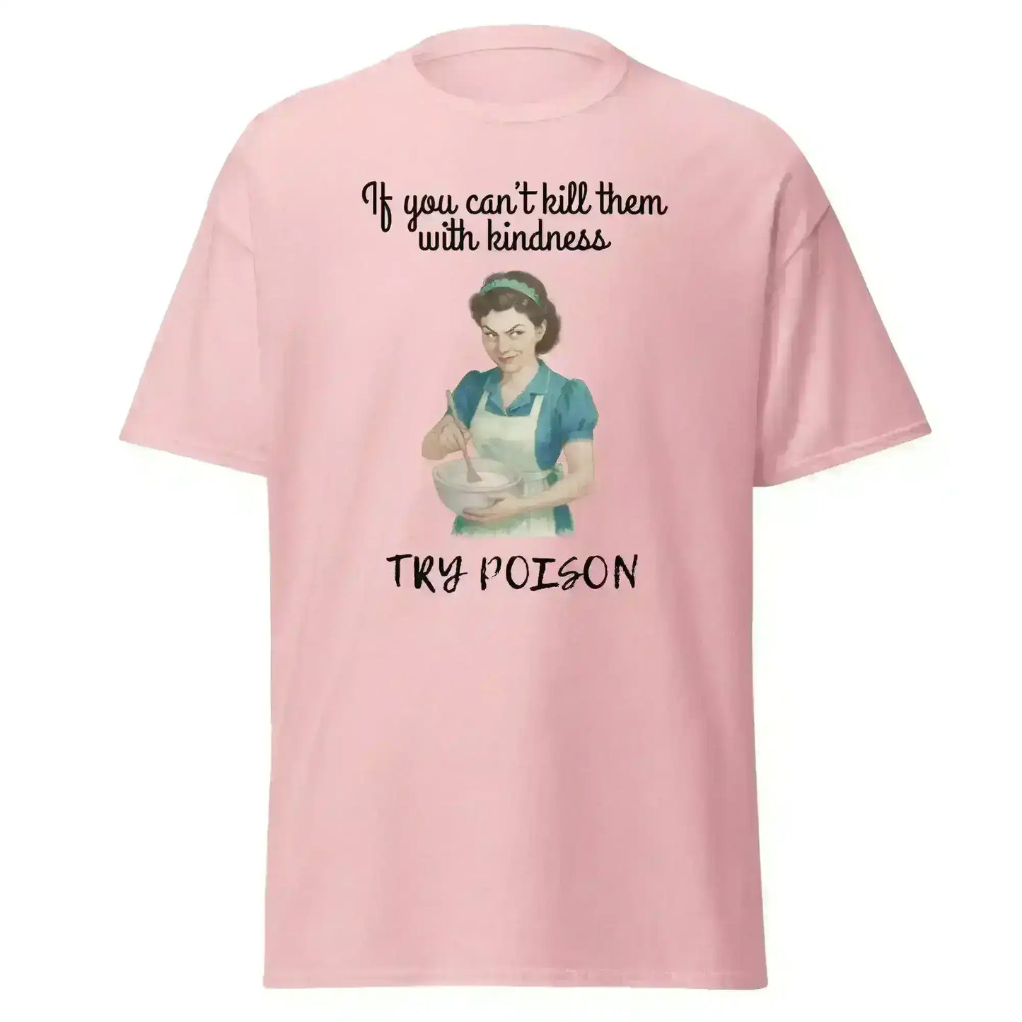 Kill Them With Kindness - Unisex Tee - Cady Creations
