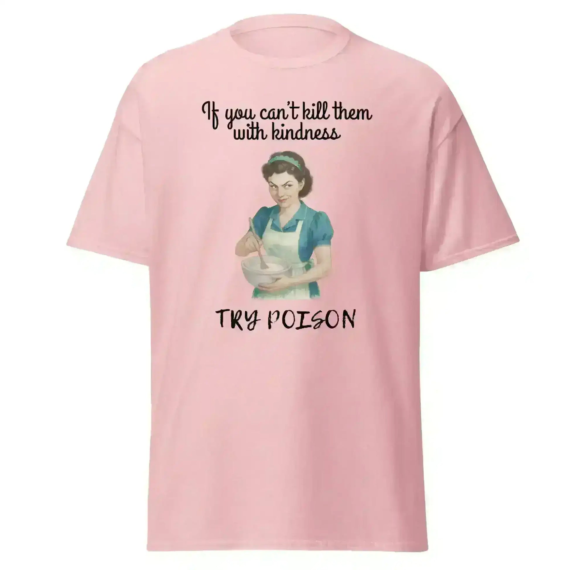 Kill Them With Kindness - Unisex Tee - Cady Creations