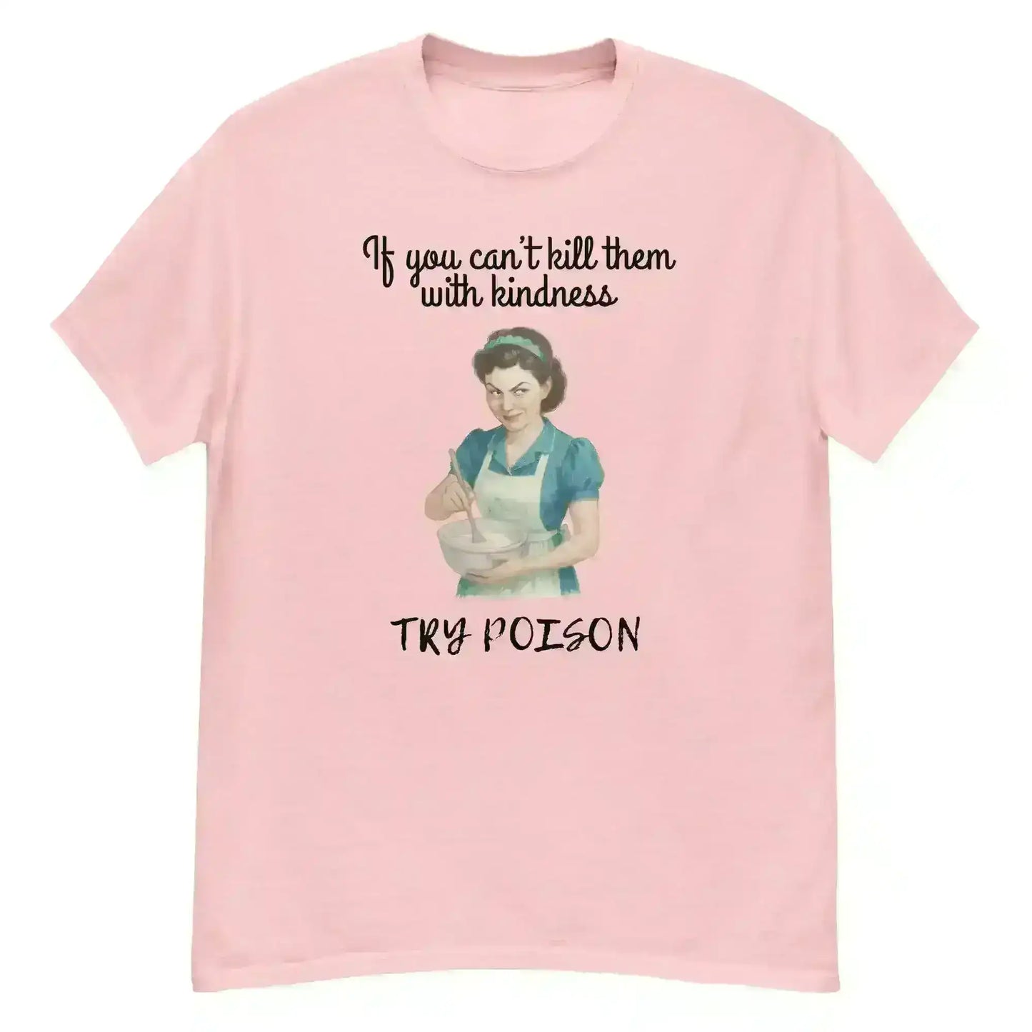 Kill Them With Kindness - Unisex Tee - Cady Creations