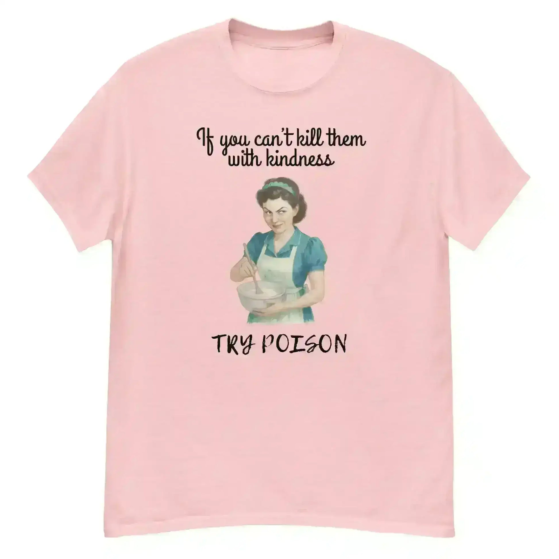 Kill Them With Kindness - Unisex Tee - Cady Creations