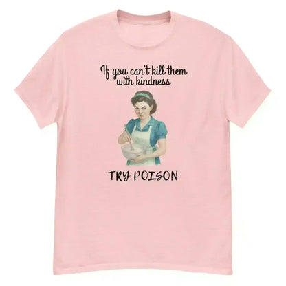 Kill Them With Kindness - Unisex Tee - Cady Creations