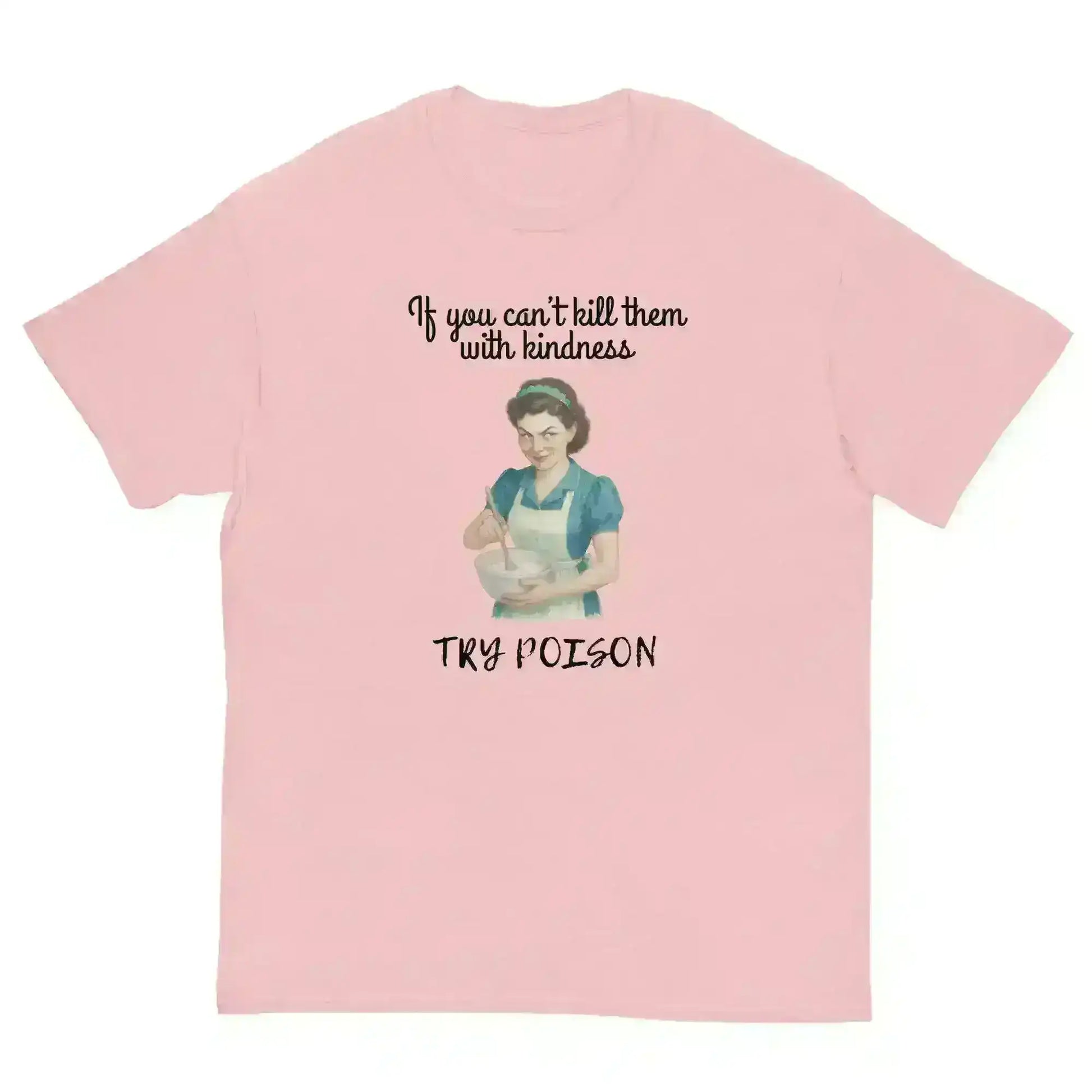 Kill Them With Kindness - Unisex Tee - Cady Creations