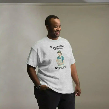 Kill Them With Kindness - Unisex Tee - Cady Creations