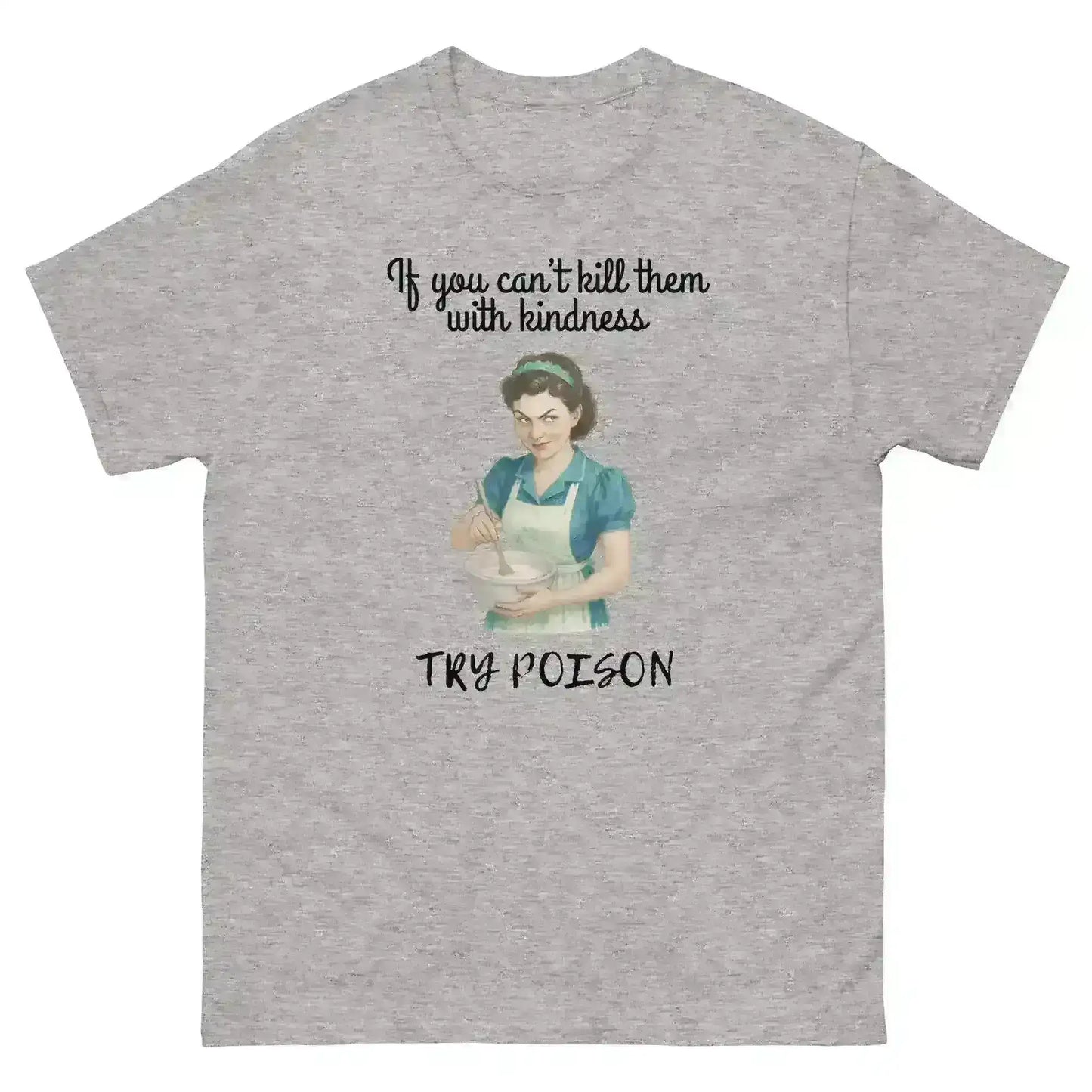 Kill Them With Kindness - Unisex Tee - Cady Creations