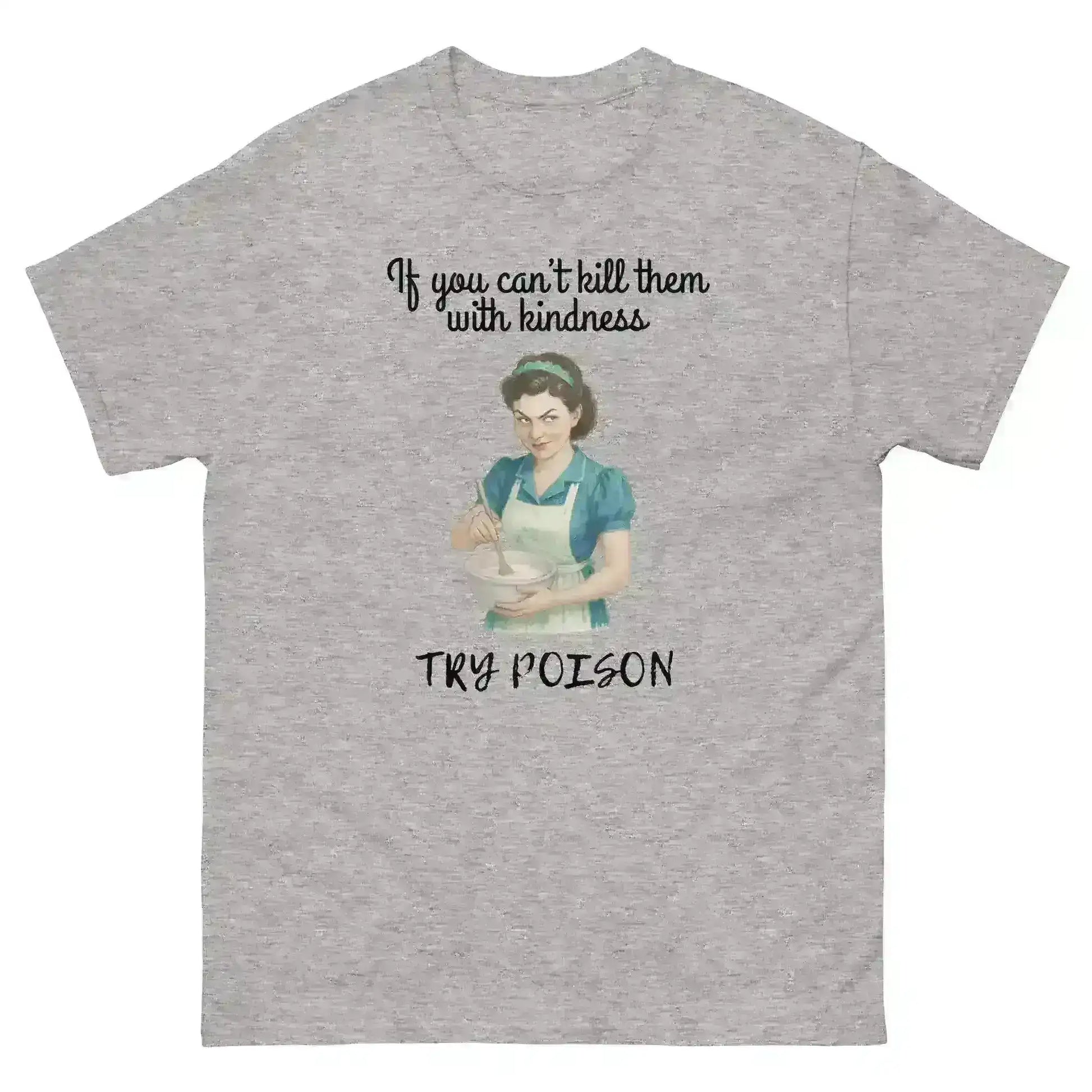 Kill Them With Kindness - Unisex Tee - Cady Creations