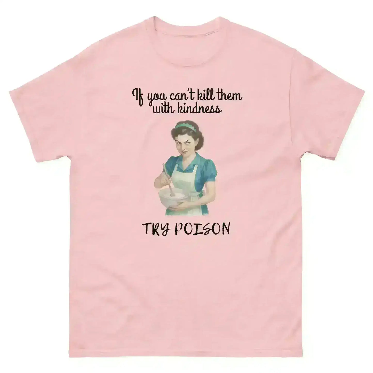 Kill Them With Kindness - Unisex Tee - Cady Creations