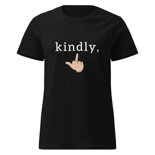Kindly Middle Finger - Fitted Tee - Cady Creations